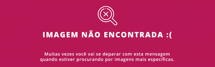 ícone de uma lupa com um x no meio, com o seguinte texto abaixo: "imagem não encontrada". Mais abaixo tem outro texto da seguinte forma: "muitas vezes você vai se deparar com esta mensagem quando estiver procurando por imagens mais específicas"